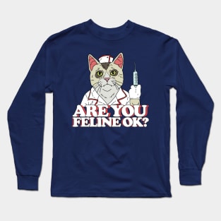 Are You Feline Ok Nurse Cat with Injection Pun Long Sleeve T-Shirt